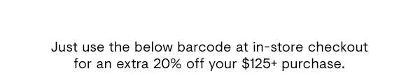 Extra 20% off your $125+ purchase