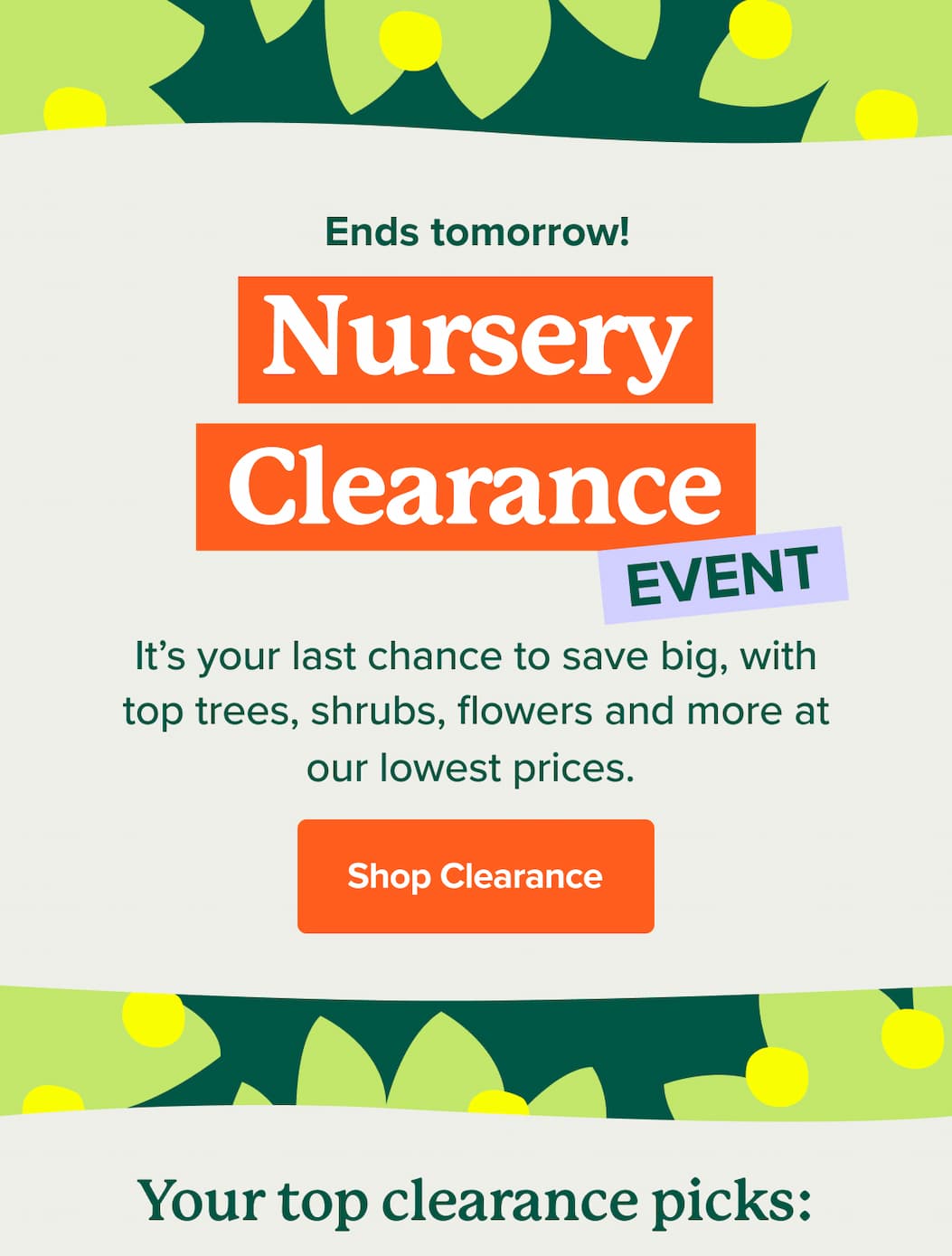 ENDS TOMORROW! The Nursery Clearance Event. It's your last chance to shop clearance>>
