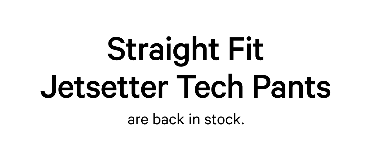 Straight Fit Jetsetter Tech Pants