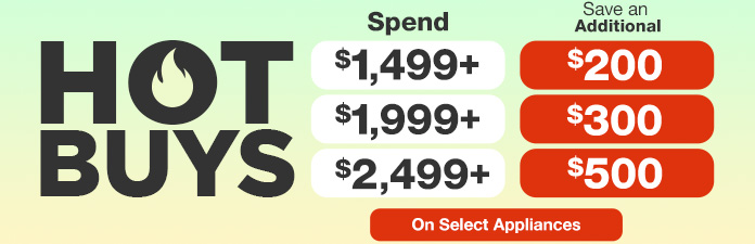 Spend $1,499 save $200, spend $1,999 save $300, spend $2,499 save $500 on select appliances