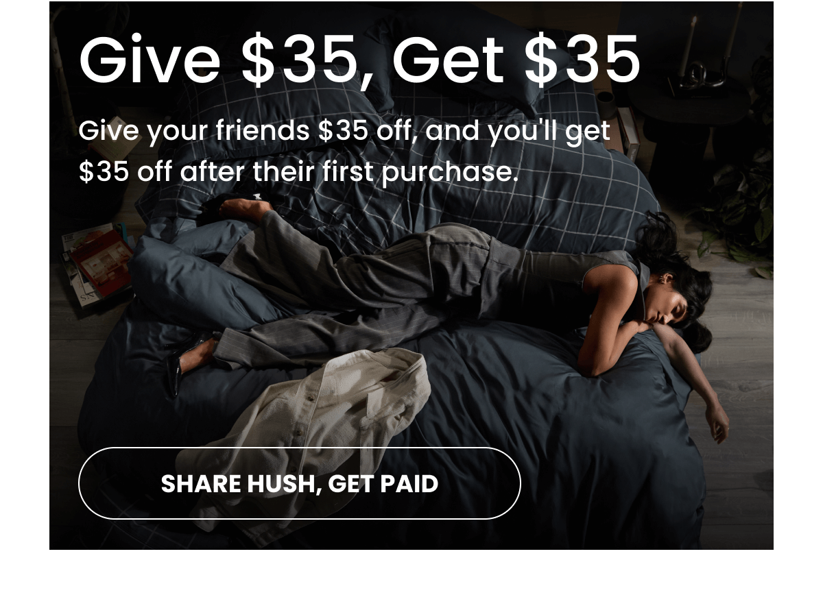 give $35, get $35, refer friends and family today