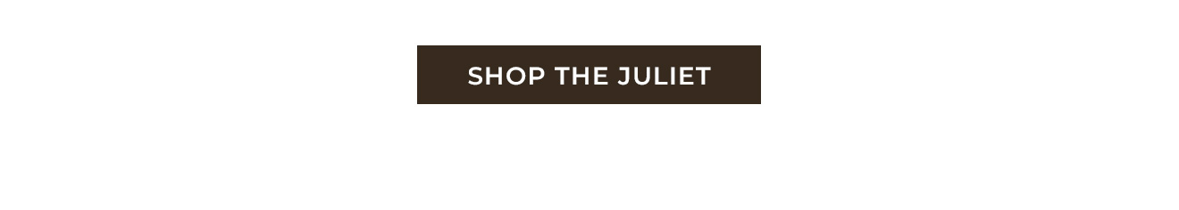 Shop the Juliet