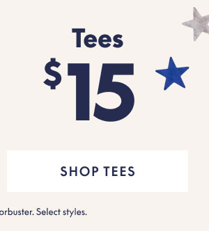 Tees $15