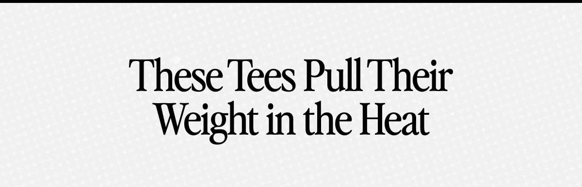 The Shirts He’ll Wear More Than You’d Expect
