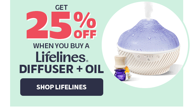 GET 25% OFF When You Buy a Lifelines Diffuser and Oil SHOP LIFELINES