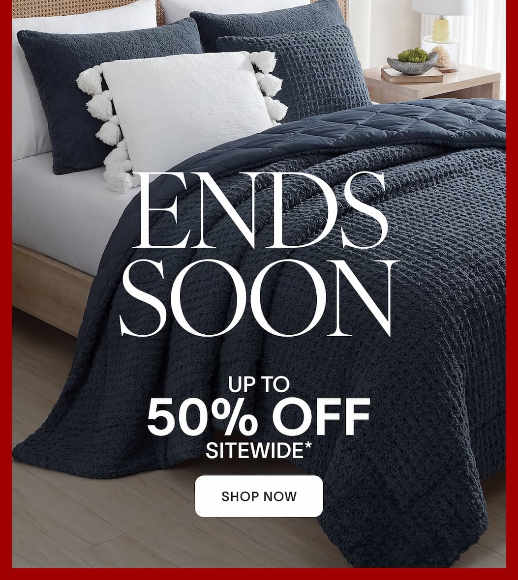 ends soon Up to 50% sitewide. shop now