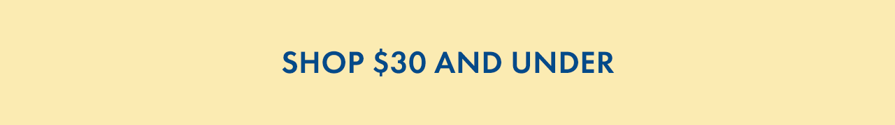Shop $30 and Under
