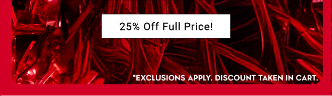 25% Off Full Price