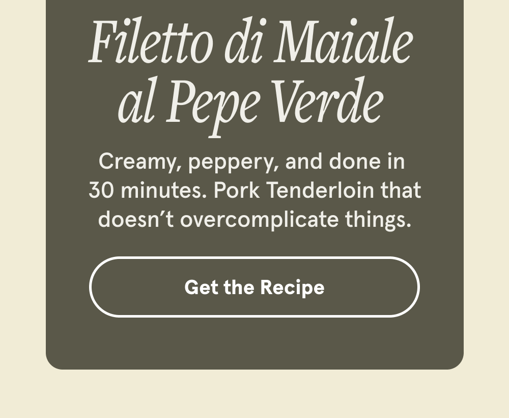 Filetto di Maiale al Pepe Verde&nbsp;[GET THE RECIPE]