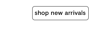 Shop New Arrivals