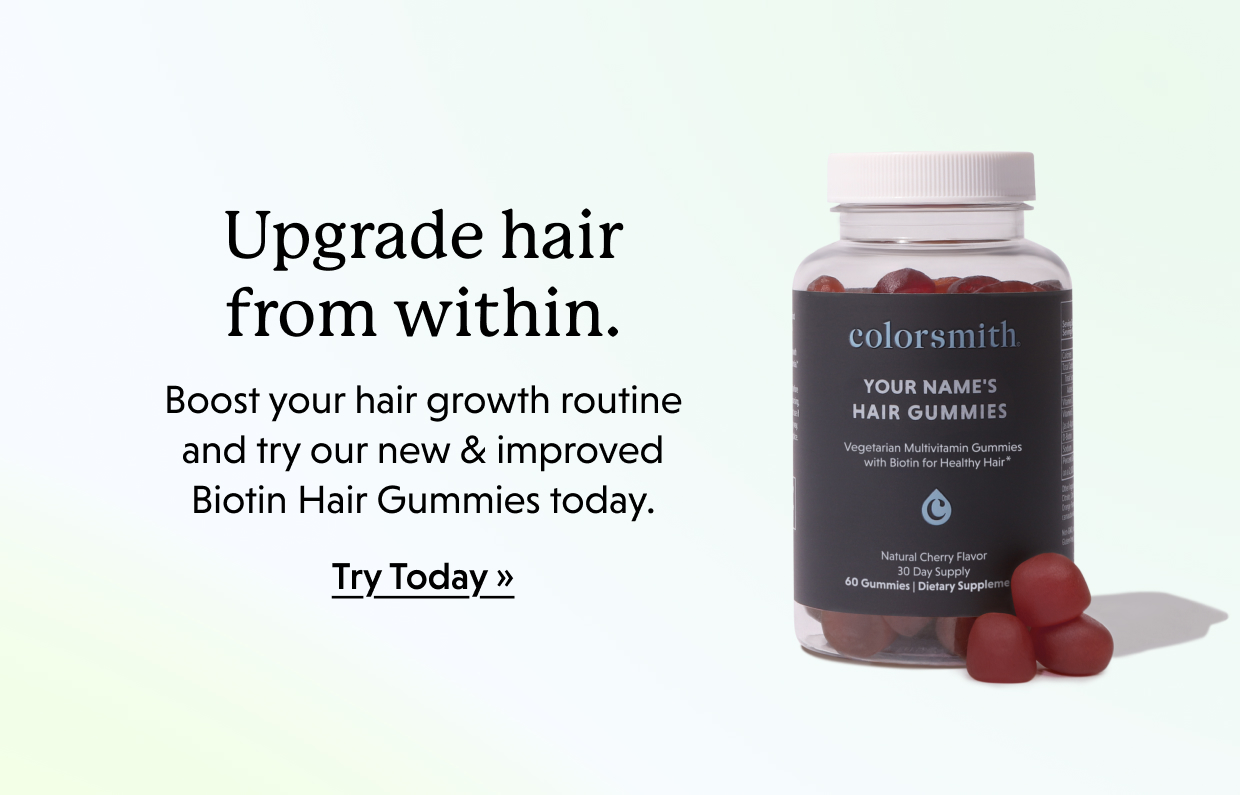 Upgrade hair from within. Boost your hair growth routine and try our new & improved Biotin Hair Gummies today. Try today >>