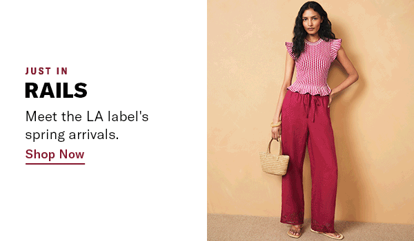 Just in: Rails. Meet the LA label's spring arrivals.