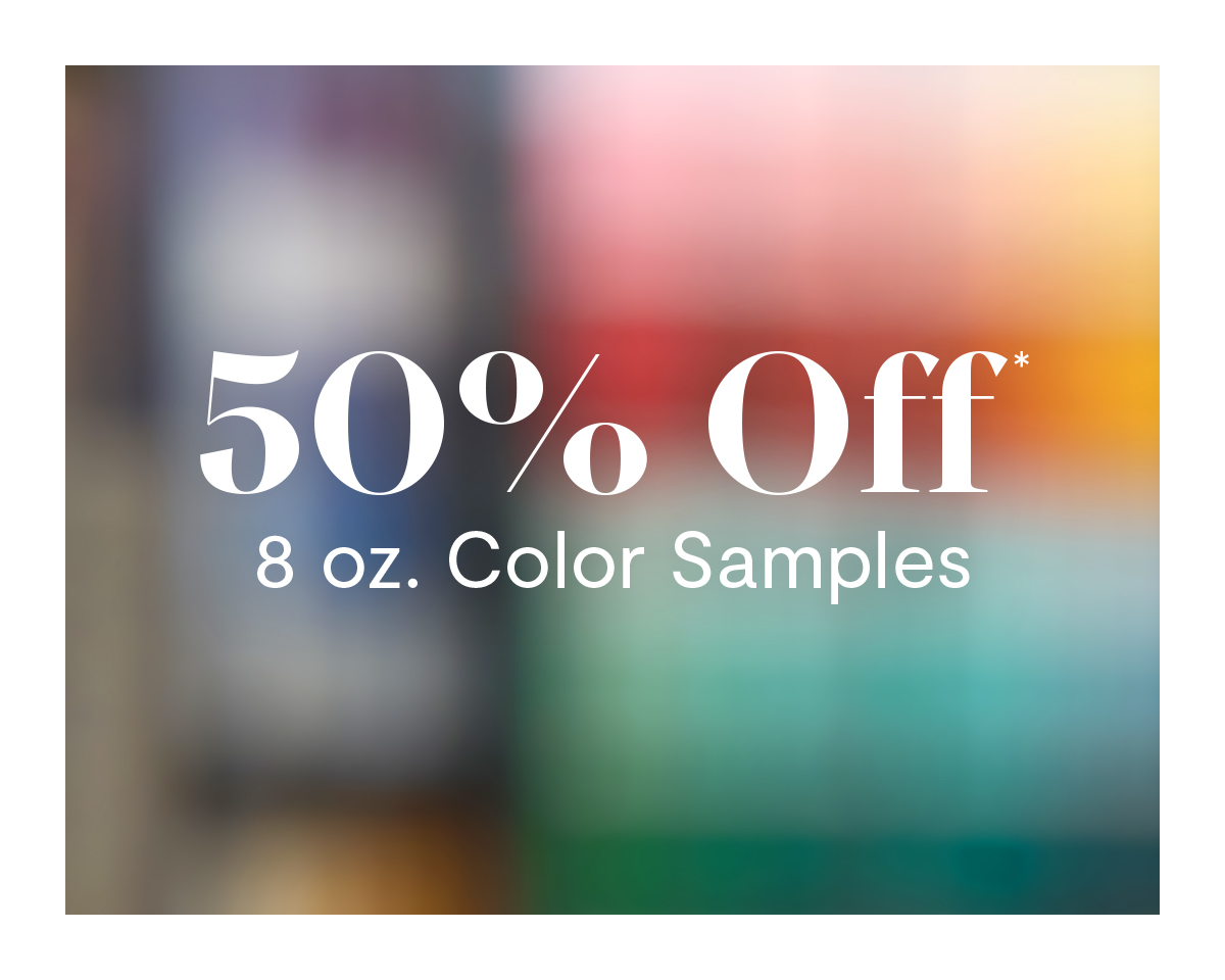 50% Off* 8 oz. Color Samples