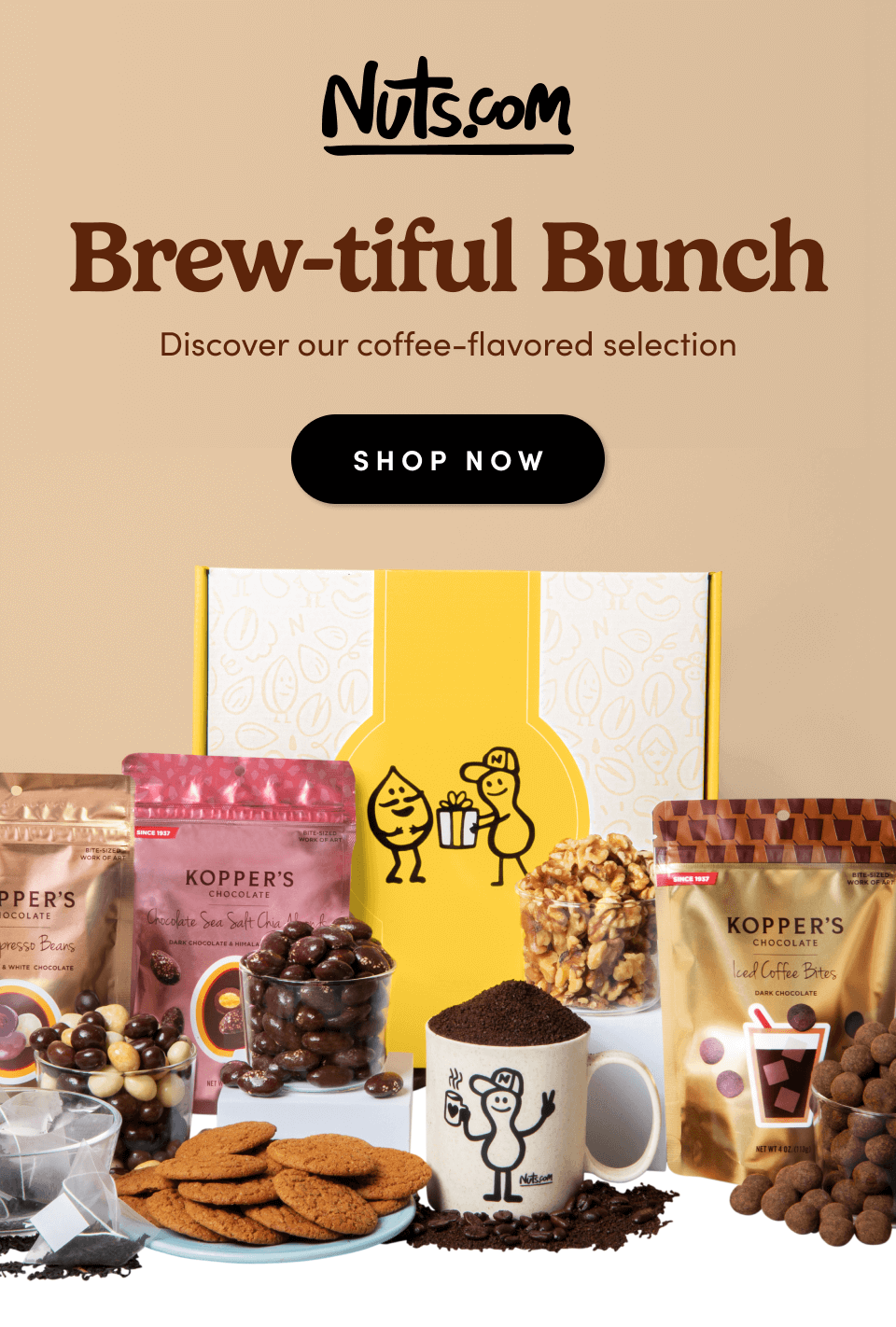Brew-tiful Bunch Discover our coffee-flavored selection SHOP NOW