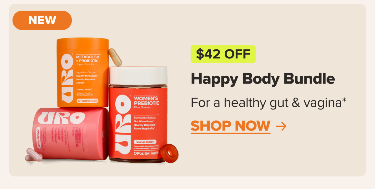 NEW: $42 OFF - Happy Body Bundle: For a healthy gut & vagina* SHOP NOW
