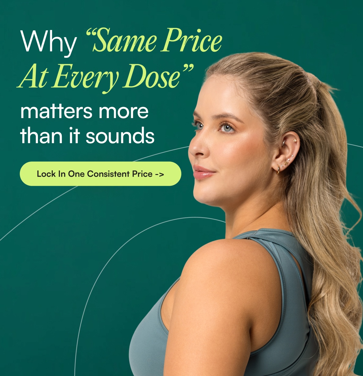 Why “same price at every dose” matters more than it sounds | Lock in one consistent price ->