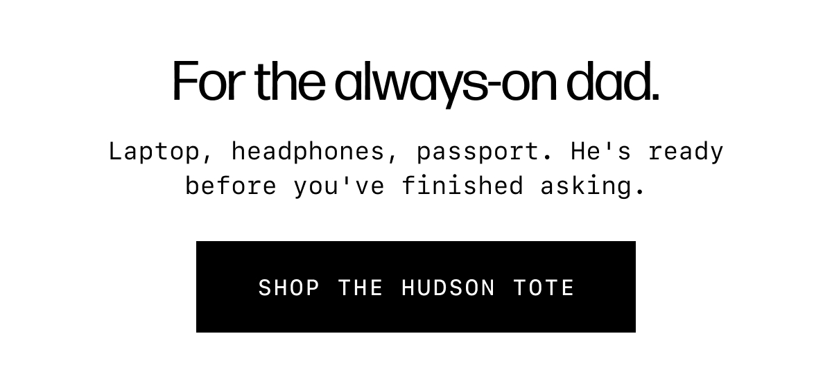 For the always-on dad.