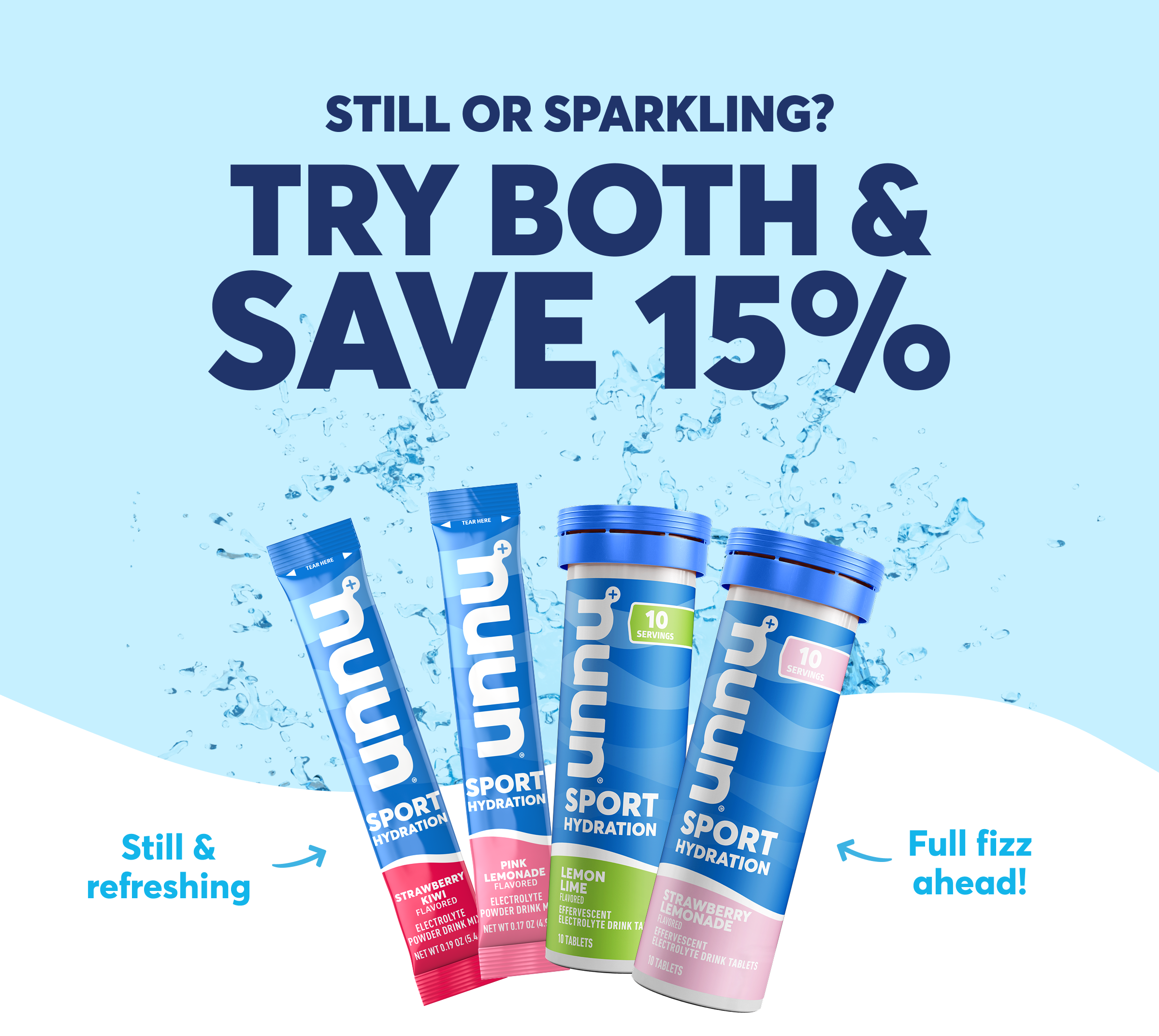 Still or Sparkling? Save 15%