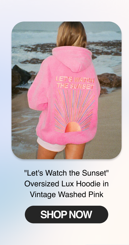 "Let's Watch the Sunset" Oversized Lux Hoodie in Vintage Washed Pink