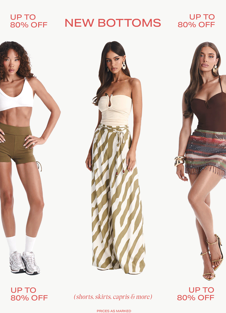 New bottoms on sale: Model in olive shorts, one in striped wide-leg pants, another in a sequined mini skirt. Up to 80% off women's apparel.