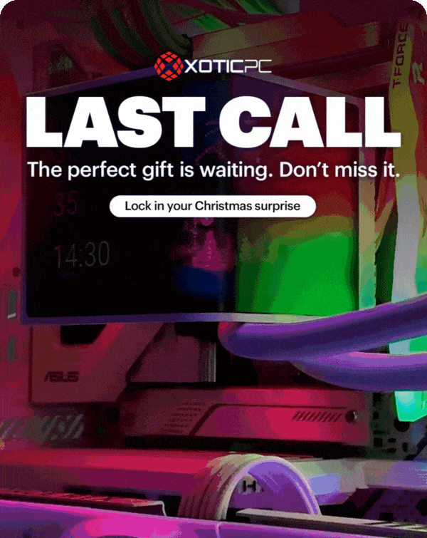 Time’s ticking. Grab a Ready to Ship build now and be set for Christmas morning.