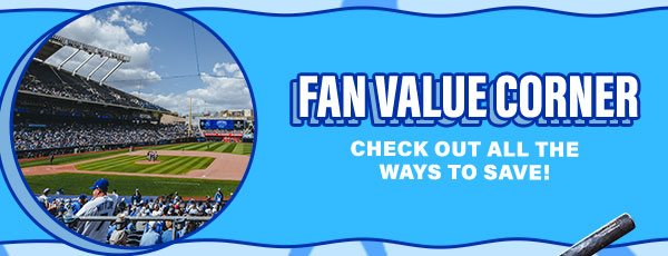 Fan Value Corner - Check out all the ways to save! - Learn More