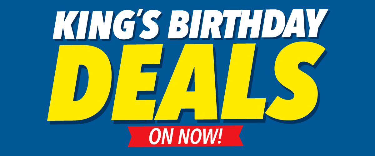 King's Birthday Deals On Now!
