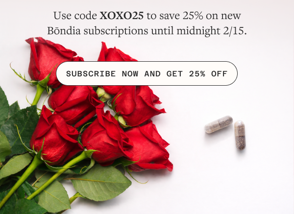 Use code XOXO25 to save 25% on new Bōndia subscriptions until midnight 2/15.