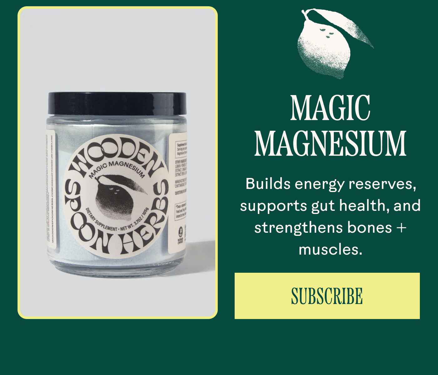 MAGIC MAGNESIUM Builds energy reserves, supports gut health, and strengthens bones + muscles. [SUBSCRIBE]