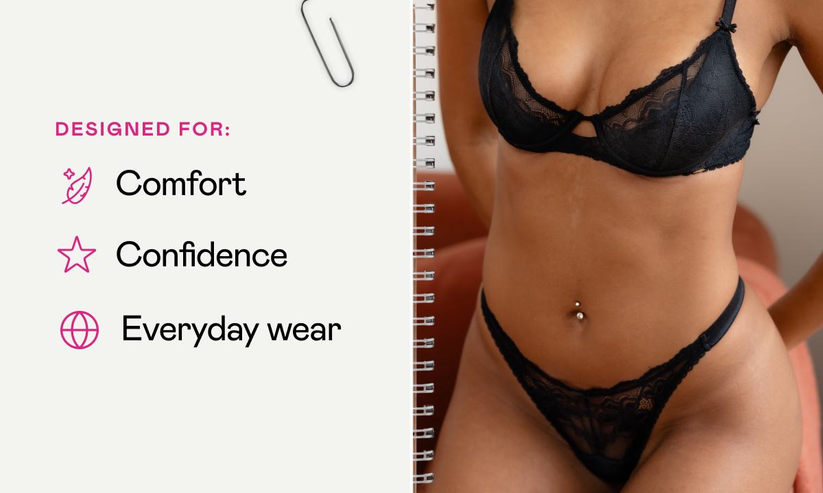 Designed for Comfort, Confidence, Everyday wear.