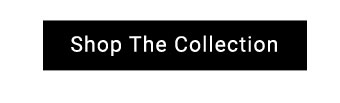 Shop The Collection