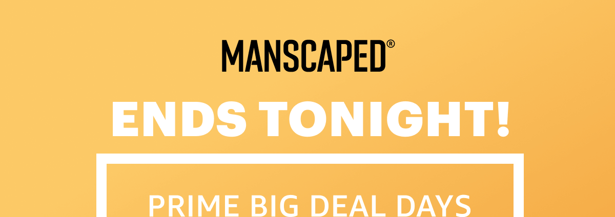 Prime Big Deal Days Ends Tonight