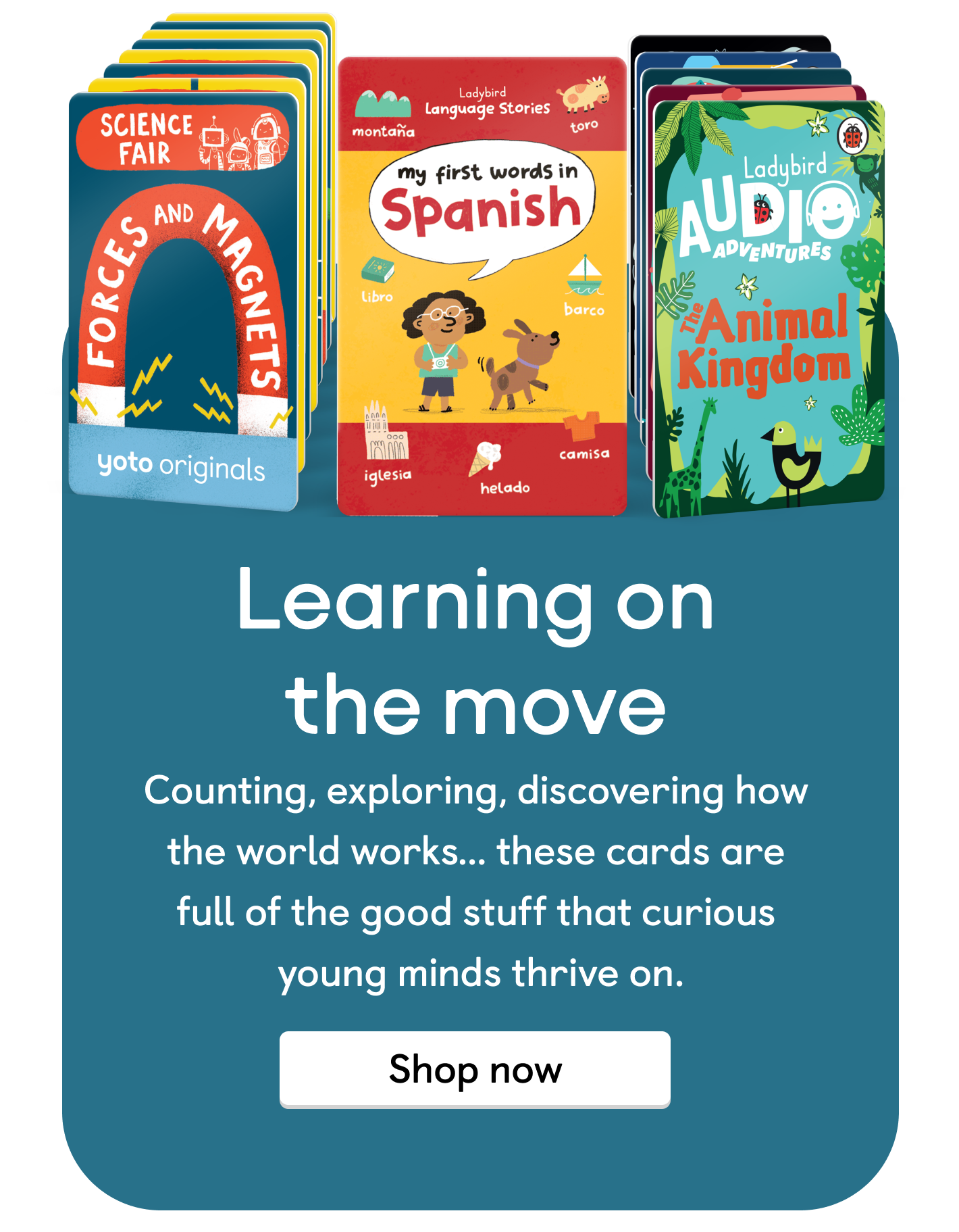 Learning on the move: Counting, exploring, discovering how the world works... these cards are full of the good stuff that curious young minds thrive on. Shop now