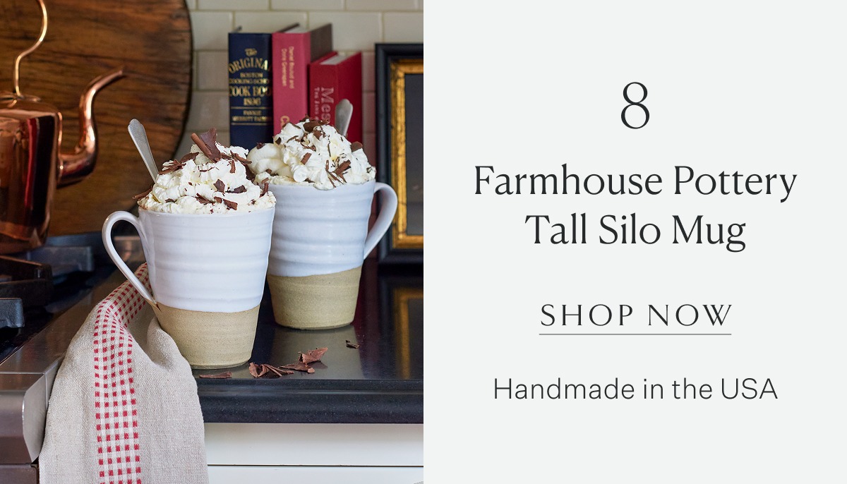 8. Farmhouse Pottery Tall Silo Mug. Shop Now. Handmade in the USA