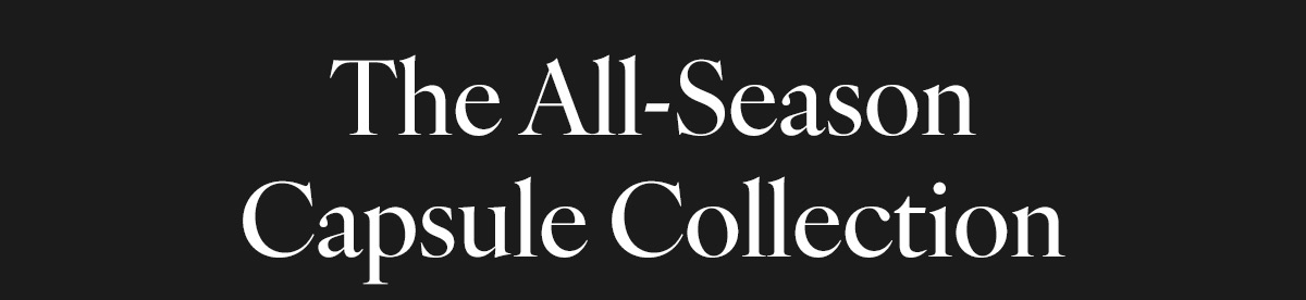 The All-Season Capsule Collection