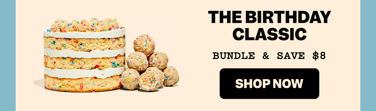 Birthday cake with rainbow sprinkles and cake truffles on a cream-colored background. Text reads: THE BIRTHDAY CLASSIC. BUNDLE & SAVE $8. Black button with cream-colored text: SHOP NOW.