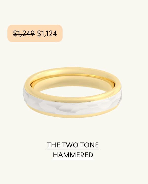 The Two Tone Hammered