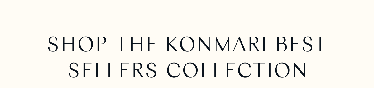 Shop the KonMari Best Sellers Collection 