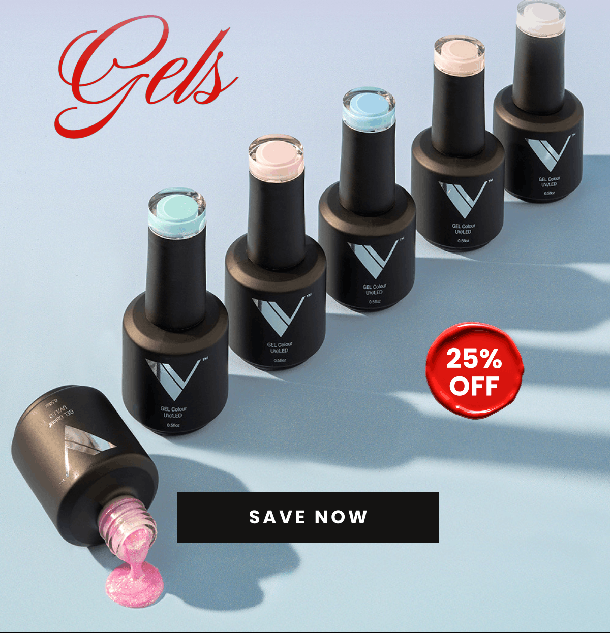 Gels | 25% Off | Save Now