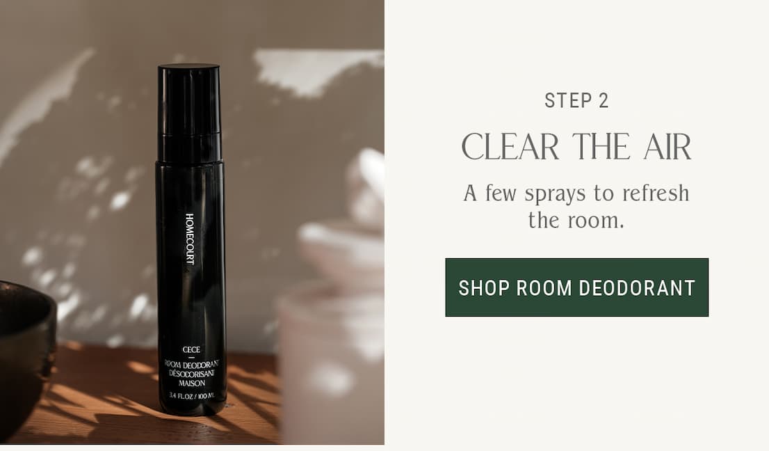 Step 2 — Clear The Air — A few sprays to refresh the room.  Shop Room Deodorant.