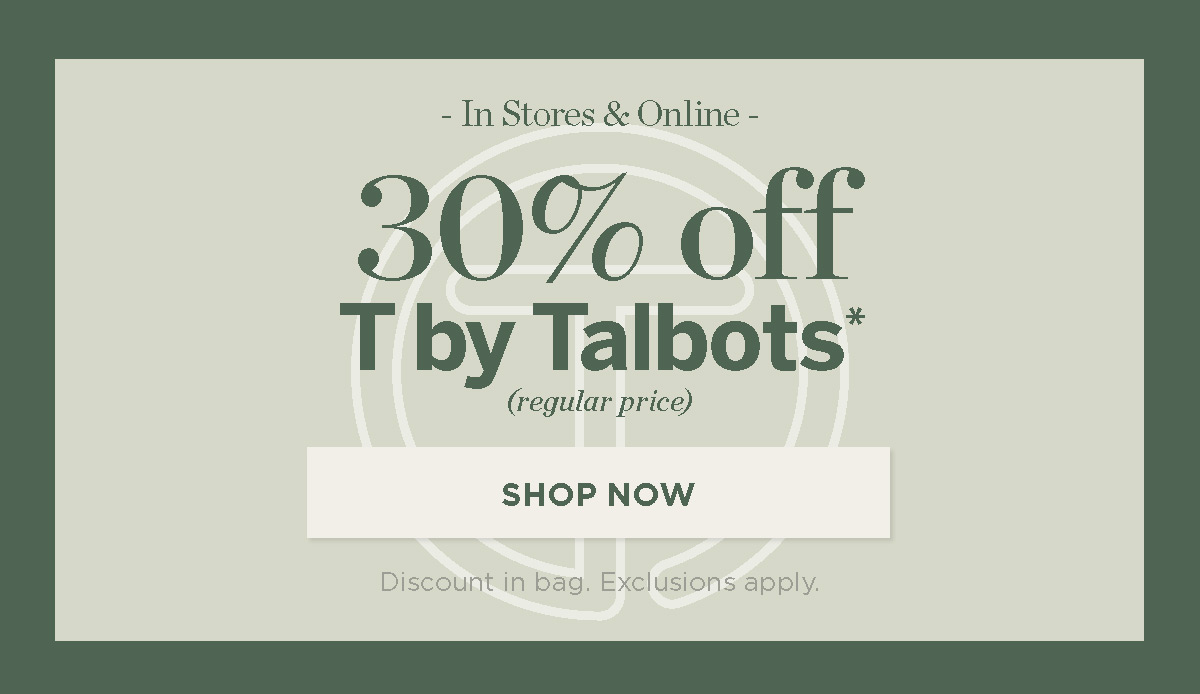 30% off T by Talbots | Shop Now