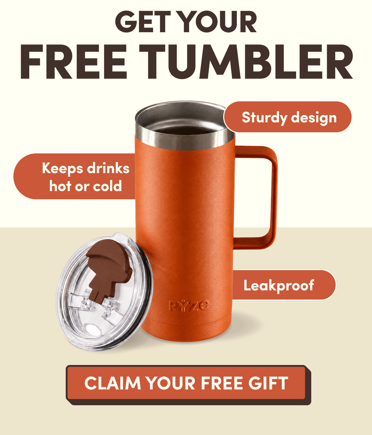 GET YOUR FREE TUMBLER | Keeps drinks hot or cold, Sturdy design, Leakproof | Claim Your Free Gift