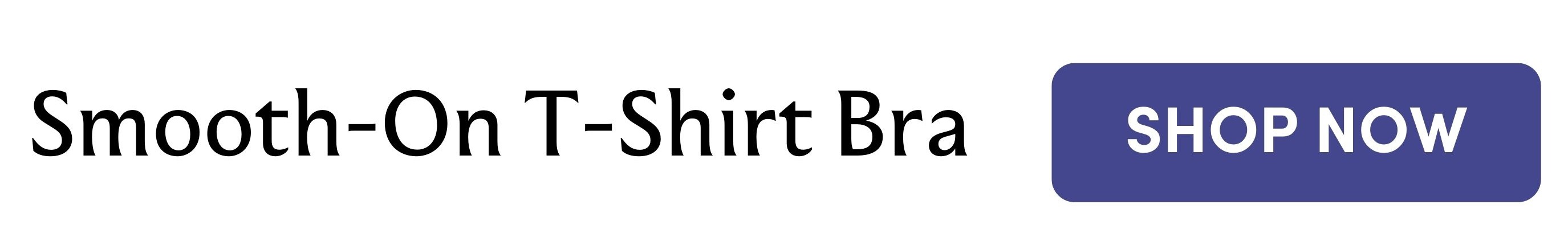 Smooth-On T-Shirt Bra      shop now
