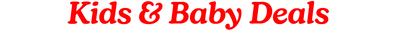 Kids' & Baby Deals