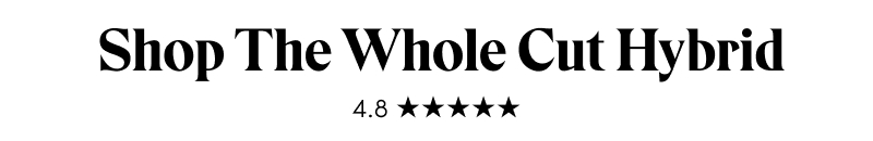 The Wholecut Hybrid 