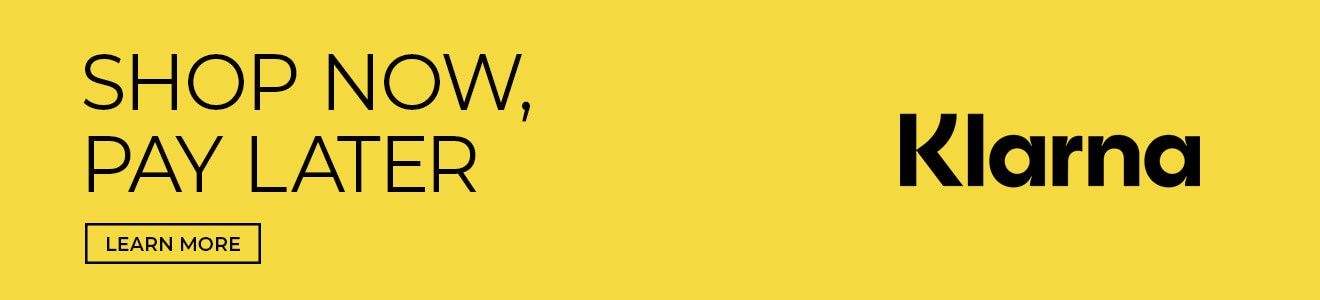 KLARNA | SHOP NOW, PAY LATER | LEARN MORE 