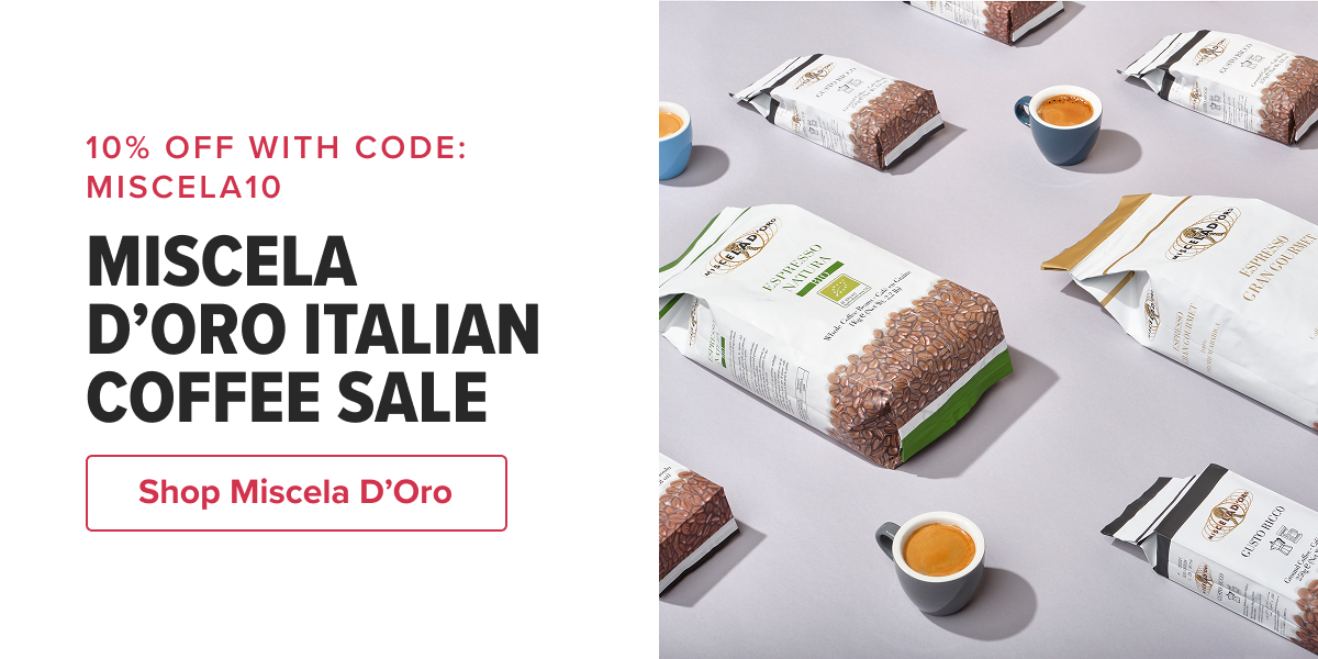 10% OFF WITH CODE: MISCELA10 MISCEAL D’ORO ITALIAN COFFEE SALE  CTA: Shop Miscela D’Oro Collection