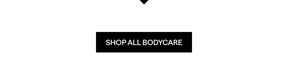 SHOP ALL BODYCARE