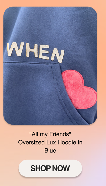 "All my Friends" Oversized Lux Hoodie in Blue