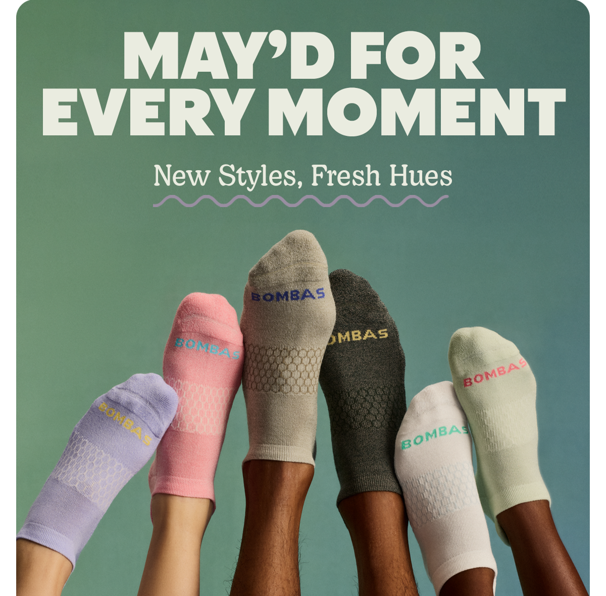 MAY’D FOR EVERY MOMENT | New Styles, Fresh Hues